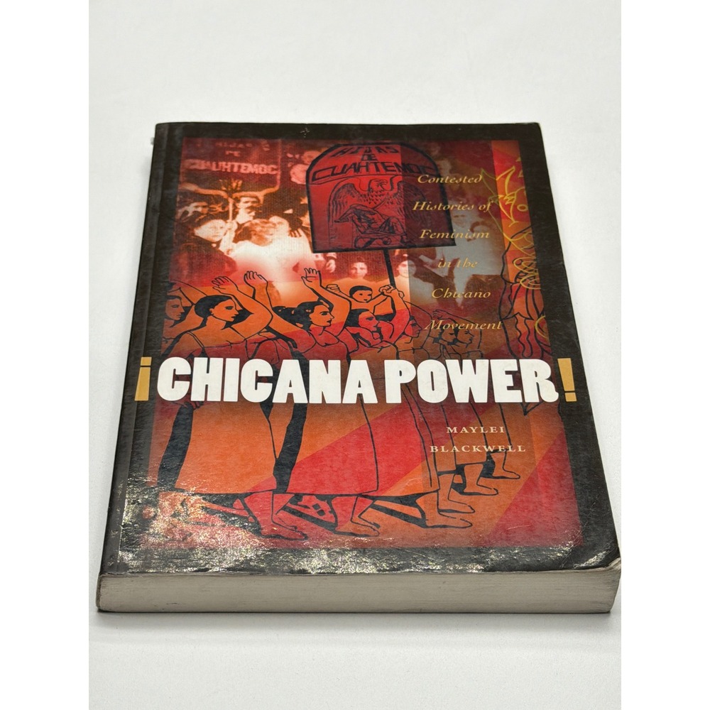 Chicana Power Contested Histories of Feminism Chicano‎ Movement Book